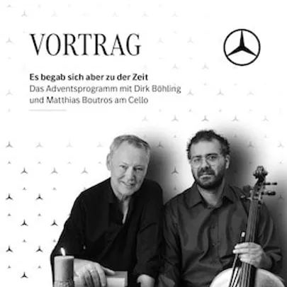 Es begab sich aber zu der Zeit - Das Adventsprogramm mit Dirk Böhling und Matthias Boutros am Cello