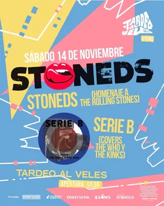 Tardeo al Veles: STONEDS + SERIE B