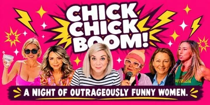 Chick Chick Boom! A Night of Outrageously Funny Women.