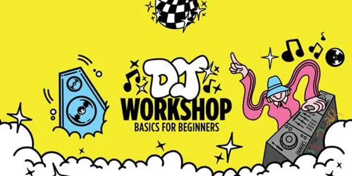 DJ Workshop | Session 2: 2:30pm - 4:30pmpm