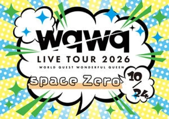 wqwq LIVE TOUR 2026 ~ world quest wonderful queen ~ 宮城公演