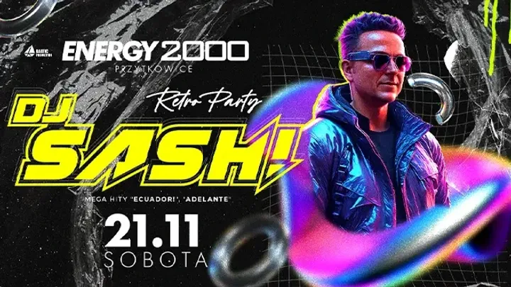 DJ SASH 21.11 ☆ ECUADOR ☆ ENERGY 2000 PRZYTKOWICE [18+]