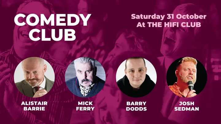 Comedy Club with Alistair Barrie, Mick Ferry, Barry Dodds & Josh Sedman (1st act onstage 6.45pm)