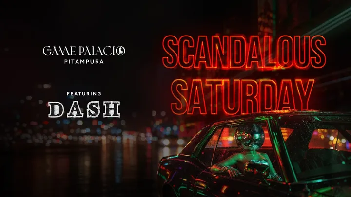 Scandalous Saturday at The Game Palacio Pritampura
