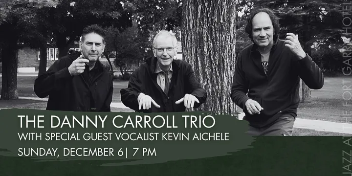 The Danny Carroll Trio with Special Guest Vocalist Kevin Aichele