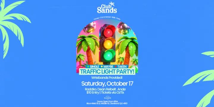 Club Sands: [Traffic Light Party] Saturday OCT 17th