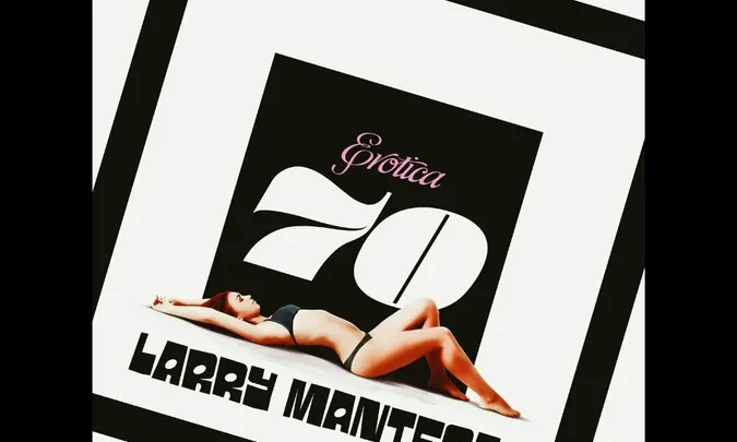 Larry Manteca presents Erotica70