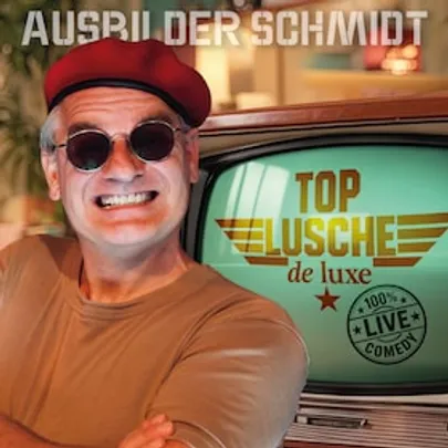 Ausbilder Schmidt - Top Lusche deLuxe