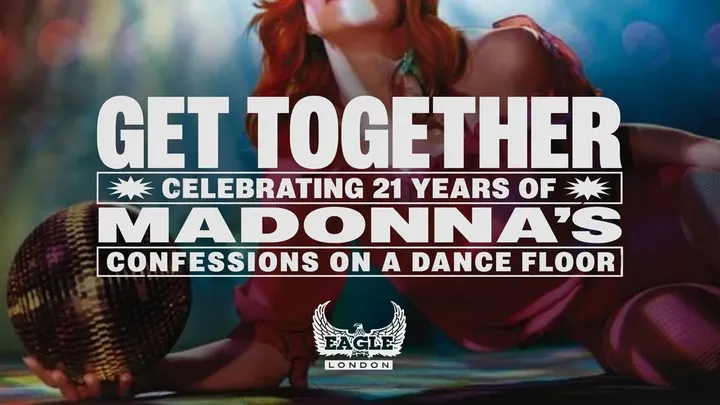 GET TOGETHER: CELEBRATING 21 YEARS OF MADONNA'S CONFESSIONS