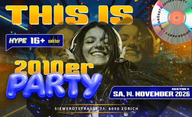 2010ER PARTY  SEKTOR11, ZÜRICH (Ü16+16)