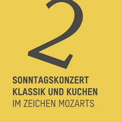 Im Zeichen Mozarts - Sonntagskonzert mit Klassik und Kuchen