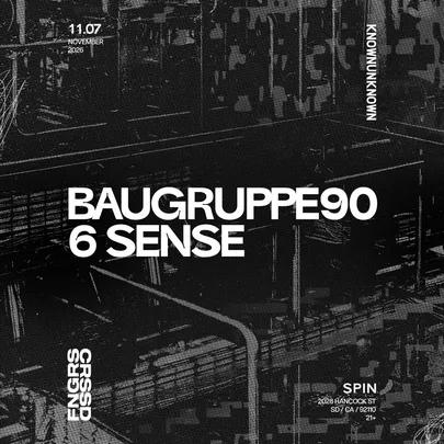 FNGRS CRSSD presents 6 SENSE + BAUGRUPPE90 at Spin Nightclub