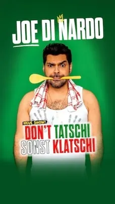 Joe di Nardo - DON’T TATSCHI SONST KLATSCHI