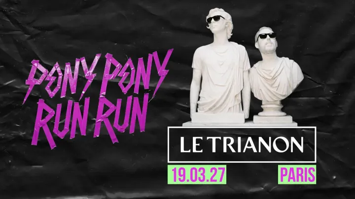 PONY PONY RUN RUN - Le Trianon