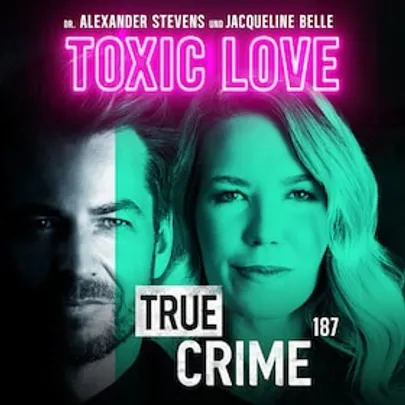Alexander Stevens & Jacqueline Belle (FSK 16) - TRUE CRIME – TOXIC LOVE