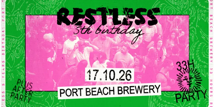 Restless 5th Birthday - 33hrs