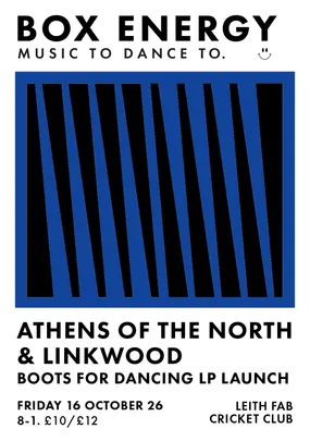 Box Energy // Athens of the North // Linkwood // Boots For Dancing LP launch party