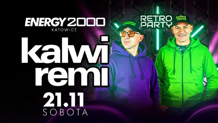 KALWI & REMI 21.11 ★ RETRO PARTY ★ ENERGY 2000 KATOWICE [18+]