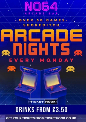 Arcade Night @ NQ64 Shoreditch Monday 19TH OCTOBER