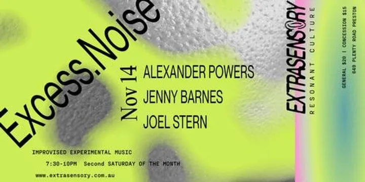 EXCESS NOISE: Alexander Powers, Jenny Barnes, Joel Stern