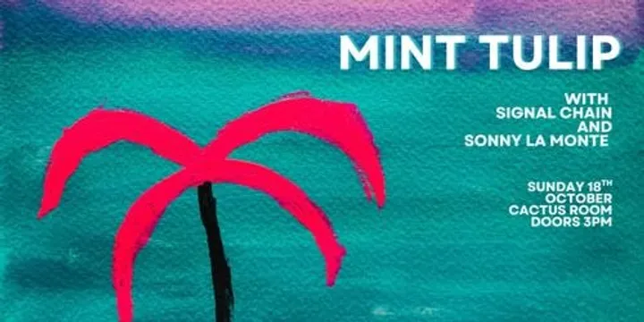Mint Tulip with Signal Chain and Sonny La Monte at Cactus Room