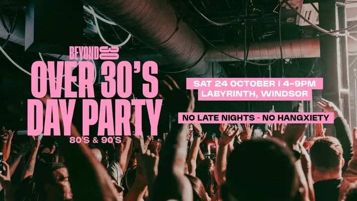 80s & 90s Over 30s Daytime Clubbing - WINDSOR