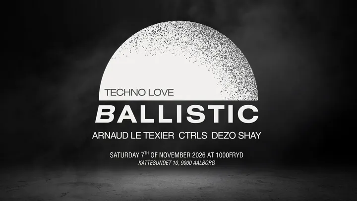 BALLISTIC - Hypnotic Techno: Arnaud Le Texier, Ctrls, DEZO, Shay