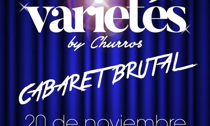 Varietés by Churros - Cabaret Brutal