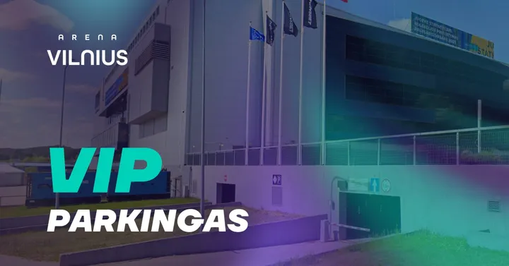 VIP PARKINGAS | ARENA VILNIUS (Utenos Juventus - Pardubicės BK KVIS)