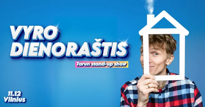 Tarun stand-up show ''Vyro dienoraštis'' | Vilnius