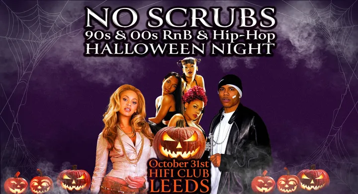 No Scrubs: 90s & 00s R&B & Hip-Hop Halloween Party (Leeds)