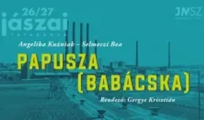 Angelika Kuźniak – Selmeczi Bea: Papusza (Babácska)