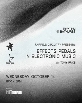 Rhythm Workshop Series: Effects Pedals in Electronic Music - presented by Fairfield Circuitry