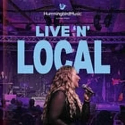 Hummingbird Live ’n’ Local - DAY EVENT