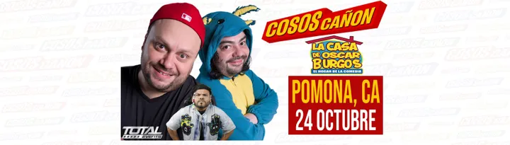 COSOS CAÑON EN POMONA - La Casa de Oscar Burgos SABADO