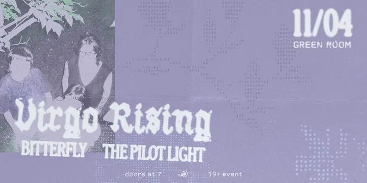 VIRGO RISING, BITTERFLY, THE PILOT LIGHT | 19+