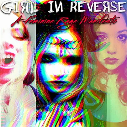 Girl in Reverse: A Feminine Rage Manifesto a BFF 2026 Free Event