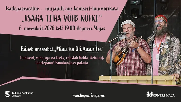 Isadepäevaeelne nurjatult aus kontsert-huumorikava ISAGA TEHA VÕIB KÕIKE
