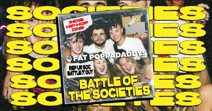Fat Poppadaddys: BATTLE OF THE SOCIETIES