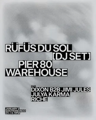 Rüfüs Du Sol [DJ SET], Dixon B2B Jimi Jules + more