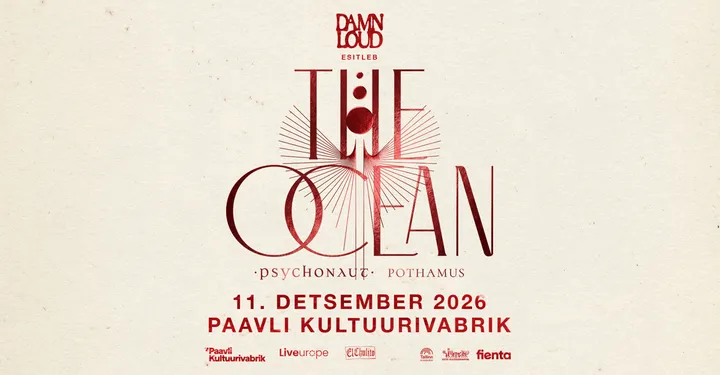 The Ocean (DE), Psychonaut (BE), Pothamus (BE)  • 11.12 • Paavli Kultuurivabrik