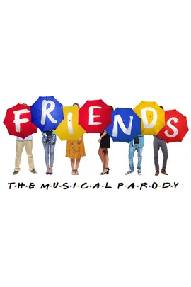 Friends The Musical Parody