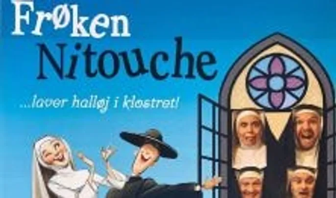 Frøken Nitouche … laver halløj i klostret!