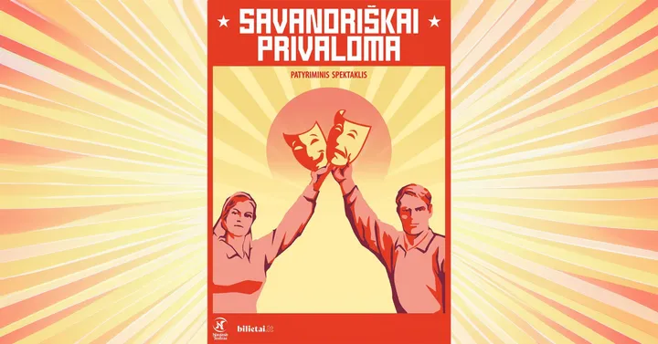 SAVANORIŠKAI PRIVALOMA Interaktyvi absurdo komedija