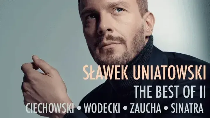 Sławek Uniatowski - THE BEST OF II - CIECHOWSKI, WODECKI, SINATRA, ZAUCHA
