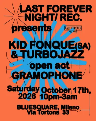 Hi-Fi Weekends pres LAST FOREVER NIGHT with Kid Fonque (SA), Turbojazz, Gramophone *FREE ENTRY*