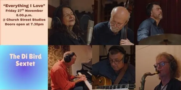 Di Bird Sextet: Everything I Love