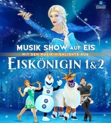 Eiskönigin 1 & 2 - Musik Show auf Eis! - Mit den Musik Highlights u.a. aus Frozen 1 & 2!
