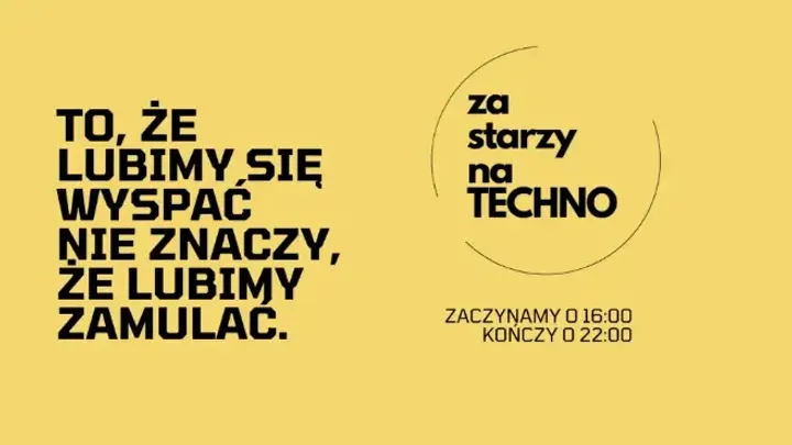 Za Starzy Na Techno - Duchy Przeszłych Imprez - Katowice