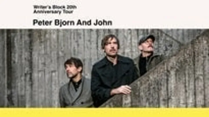 PETER BJORN AND JOHN WRITER'S BLOCK 20TH ANNIVERSARY TOUR 2026  